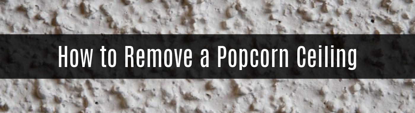 The Inspector How To Remove A Popcorn Ceiling